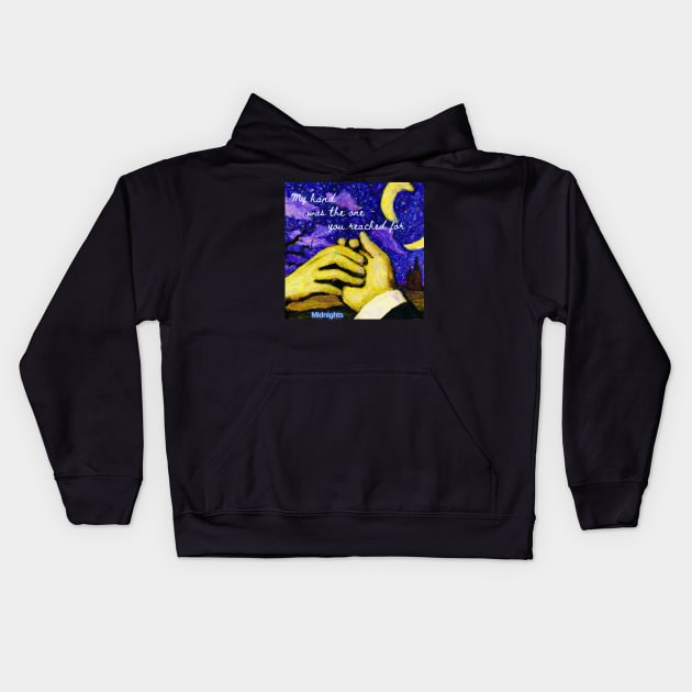 My hand was the one you reached for Midnights Kids Hoodie by DadOfMo Designs